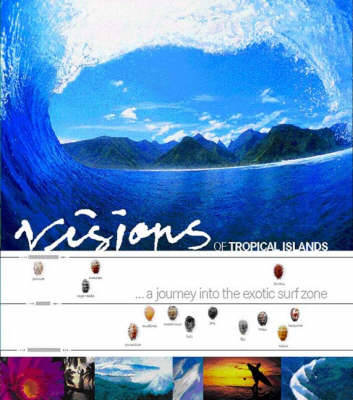 Visions Of Tropical Island: Journey Into The Exotic Surf Zone
